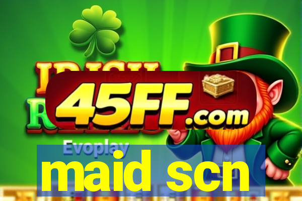 maid scn